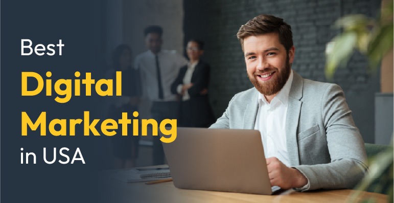 Why Hire a Digital Marketing Company in USA for Growth?